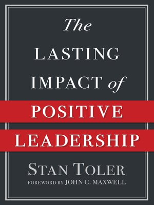 cover image of The Lasting Impact of Positive Leadership
